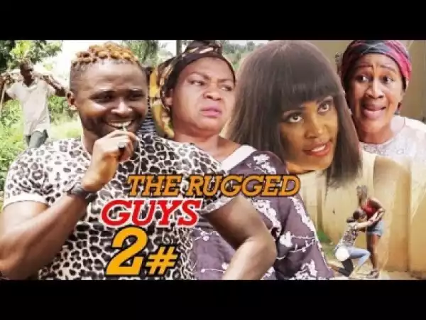 Video: The Rugged Guys [Season 2] - Latest Nigerian Nollywoood Movies 2018